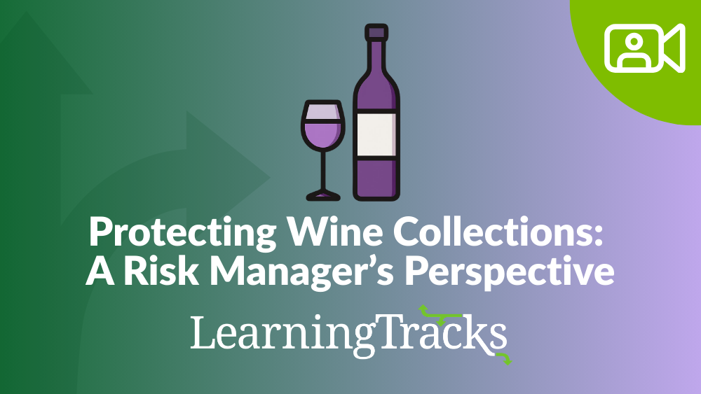 Protecting Wine Collections: A Risk Manager's Perspective